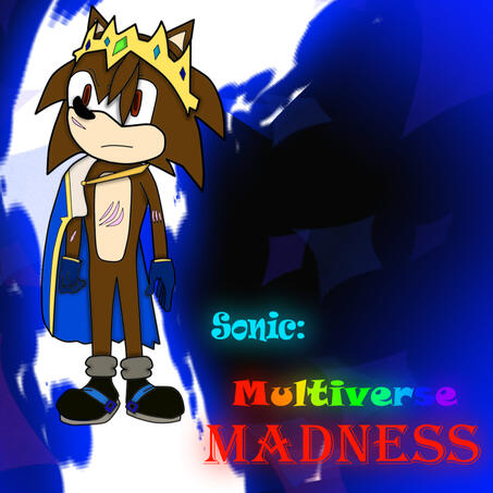 King Paul The Hedgehog In Sonic Multiverse Madness King Paul The Hedgehog In Sonic Multiverse Madness